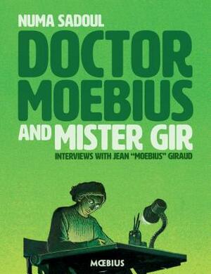 Dr. Moebius and Mister Gir by Jean Giraud, Numa Sadoul
