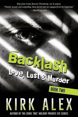 Backlash: Love, Lust & Murder by Kirk Alex