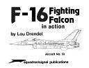 F-16 Fighting Falcon in Action by Lou Drendel