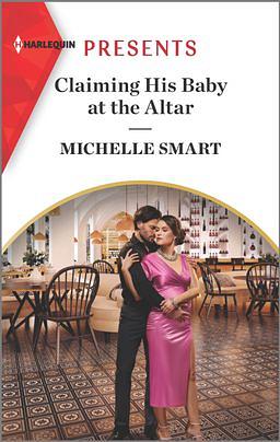 Claiming His Baby at the Altar by Michelle Smart