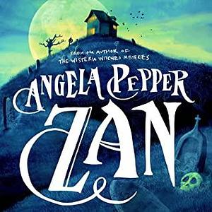 Zan: A Paranormal Mystery by Angela Pepper