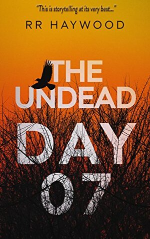 The Undead Day Seven by R.R. Haywood
