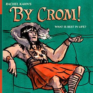 By Crom! by Rachel Kahn