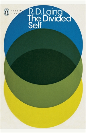 The Divided Self: An Existential Study in Sanity and Madness by R.D. Laing