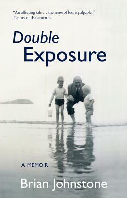 Double Exposure: A Memoir by Brian Johnstone