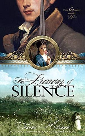 The Luxury of Silence: A Variation of Jane Austen's Pride & Prejudice by Susan Adriani