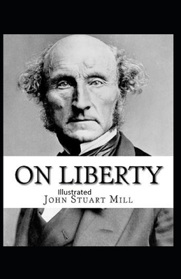 On Liberty Illustrated by John Stuart Mill