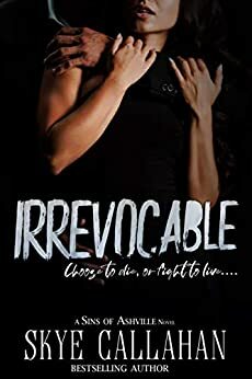 Irrevocable by Skye Callahan
