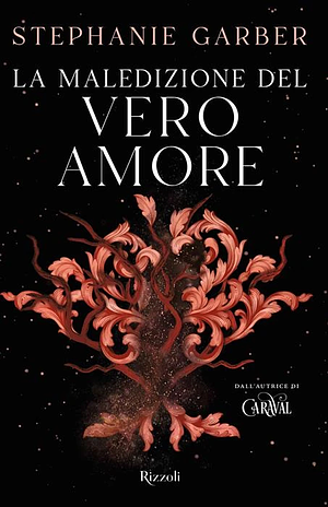 La maledizione del vero amore by Stephanie Garber