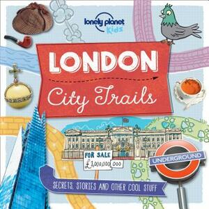 City Trails - London by Lonely Planet Kids, Moira Butterfield