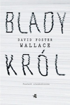 Blady Król by David Foster Wallace