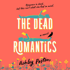 The Dead Romantics by Ashley Poston