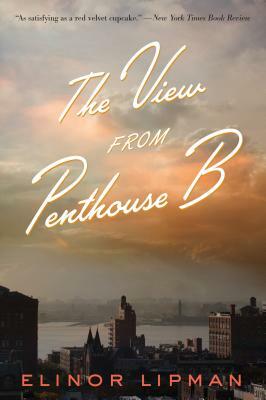The View from Penthouse B by Elinor Lipman