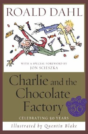 Charlie and the Chocolate Factory (Charlie Bucket, #1) by Roald Dahl