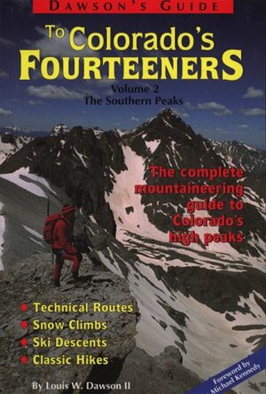 Dawson's Guide to Colorado's Fourteeners, Vol 2, The Southern Peaks by Louis W. Dawson II, Michael Kennedy