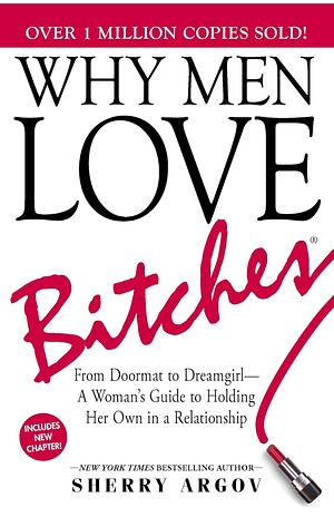 Why Men Love Bitches by Sherry Argov