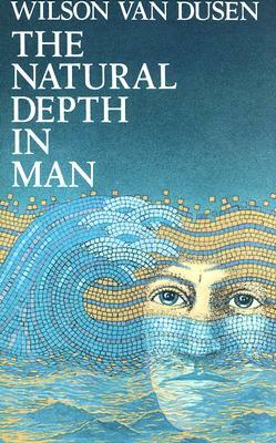 The Natural Depth in Man by Wilson Van Dusen