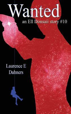 Wanted (an Ell Donsaii Story #10) by Laurence E. Dahners