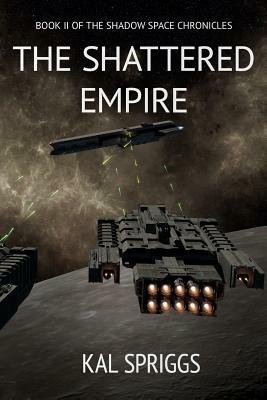 The Shattered Empire by Kal Spriggs