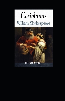 Coriolanus Illustrated by William Shakespeare