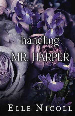 Handling Mr. Harper by Elle Nicoll