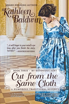 Cut from the Same Cloth: A Humorous Traditional Regency Romance by Kathleen Baldwin