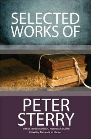 Selected Works of Peter Sterry by C. Matthew McMahon, Peter Sterry