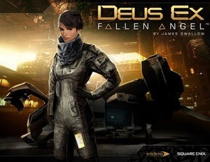 Deus Ex: Fallen Angel by James Swallow