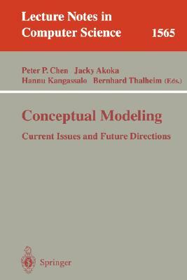 Conceptual Modeling: Current Issues and Future Directions by 