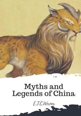 Myths and Legends of China by E. T. C. Werner