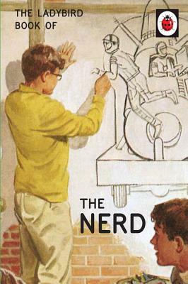 The Ladybird Book of the Nerd by Joel Morris, Jason Hazeley