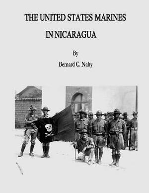 The United States Marines in Nicaragua by Bernard C. Nalty