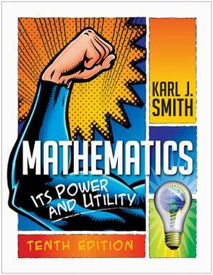 Mathematics: Its Power and Utility by Karl J. Smith