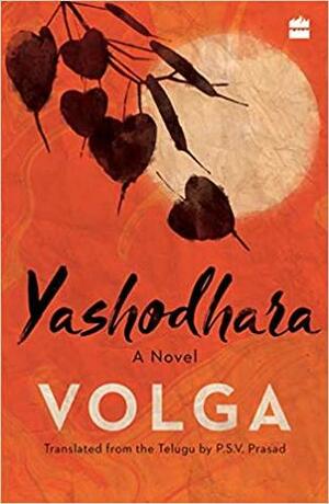 Yashodhara: A Novel by Volga, P.S.V Prasad