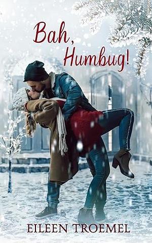 Bah Humbug by Eileen Troemel, Eileen Troemel