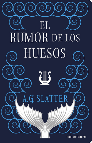 El rumor de los huesos by A.G. Slatter