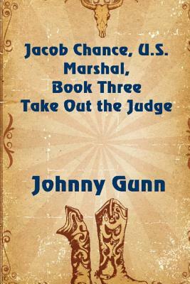 Take Out The Judge by Johnny Gunn