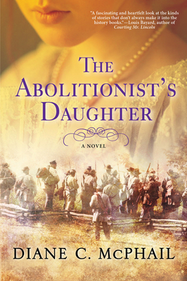 The Abolitionist's Daughter by Diane C. McPhail