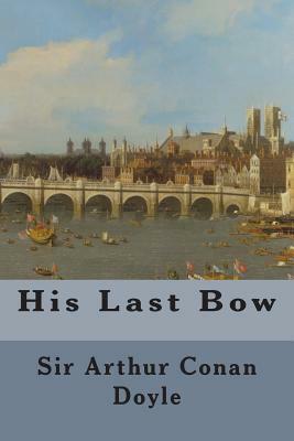 His Last Bow by Arthur Conan Doyle