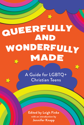 Queerfully and Wonderfully Made: A Guide for Lgbtq+ Christian Teens by Leigh Finke