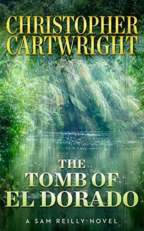 The Tomb of El Dorado by Christopher Cartwright