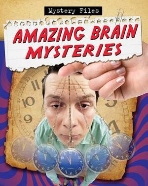 Amazing Brain Mysteries by Cynthia O'Brien