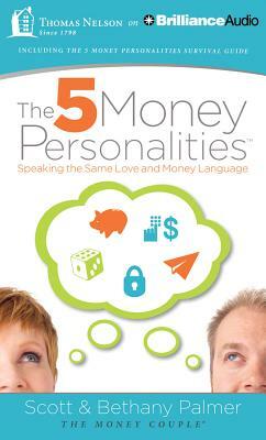 The 5 Money Personalities: Speaking the Same Love and Money Language by Bethany Palmer, Scott Palmer