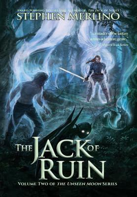 The Jack of Ruin: The Rogue & Knight Adventure Continues by Stephen Merlino