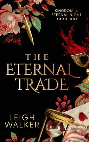 The Eternal Trade: A Vampire Fantasy Romance by Leigh Walker