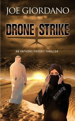 Drone Strike: An Anthony Provati Thriller by Joe Giordano