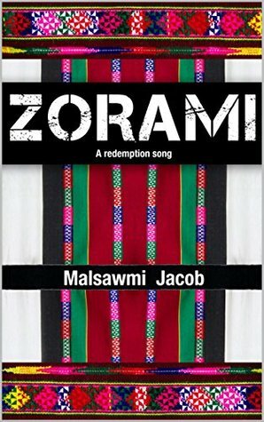 Zorami: A Redemption Song by Ampat V. Varghese, Malsawmi Jacob