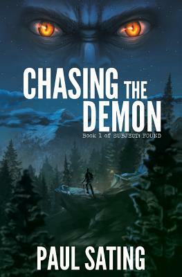 Chasing the Demon by Paul Sating