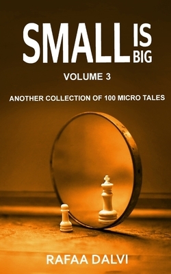 Small is Big - Volume 3 by Rafaa Dalvi