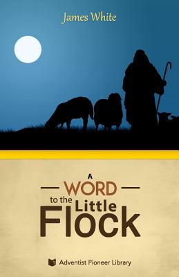 A Word to the "Little Flock" by James S. White